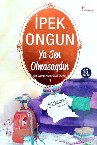 Ya Sen Olmasaydın / Bir Genç Kızın Gizli Defteri-9 İpek Ongun Artemis 