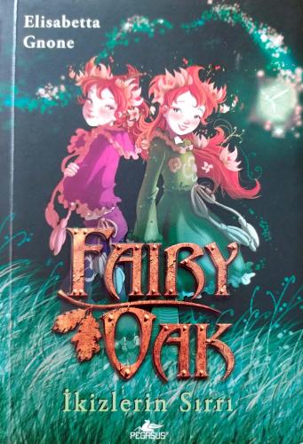 Fairy Oak -1 / İkizlerin Sırrı Elisabetta Gnone Pegasus Yayıncılık