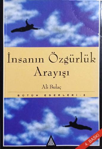 İnsanın Özgürlük Arayışı Ali Bulaç İz Yayıncılık