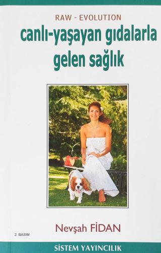 Canlı Yaşayan Gıdalarla Gelen Sağlık (İmzalı İthaflı) Nevşah Fidan Kar