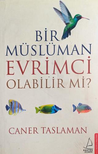 Bir Müslüman Evrimci Olabilir mi? Caner Taslaman Destek Yayınevi