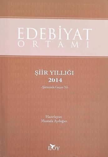 Edebiyat Ortamı / Şiir Yıllığı 2014 Kollektif EOY