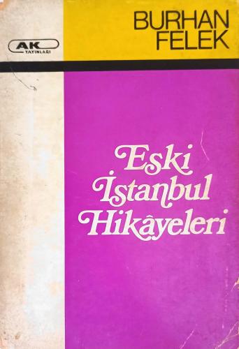 Eski İstanbul Hikayeleri Burhan Felek Ak Yayınları