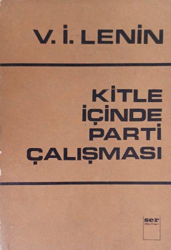 Kitle İçinde Parti Çalışması Vladimir İlyiç Lenin Ser Yayınları