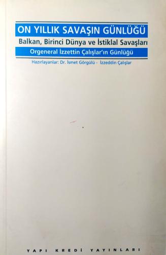 On Yıllık Savaşın Günlüğü / Orgeneral İzzettin Çalışlar'ın Günlüğü İsm