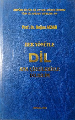 Her Yönüyle Dil Ana Çizgileriyle Dilbilim Prof. Dr. Doğan Aksan Türk D