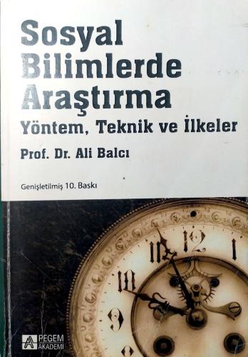 Sosyal Bilimlerde Araştırma Yöntem, Teknik ve İlkeler Ali Balcı Pegem 