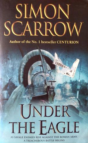 Under the Eagle Simon Scarrow Headline