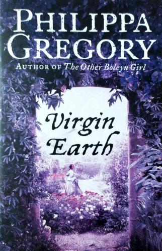 Virgin Earth Philippa Gregory Harper Collins Publishers