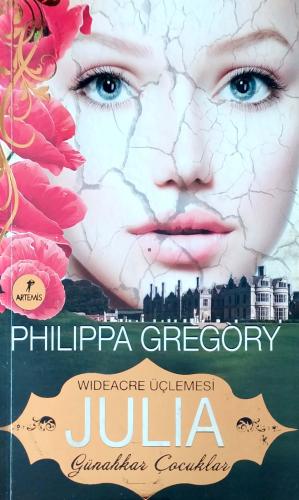 Julia & Günahkar Çocuklar - Wideacre Üçlemesi Philippa Gregory Artemis