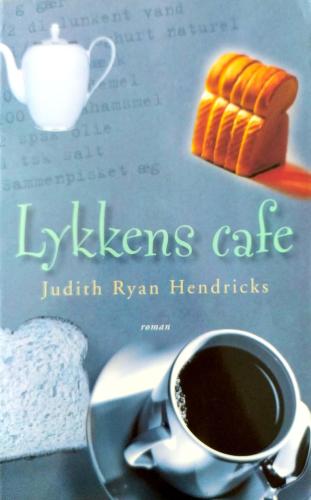 Lykkens cafe Judith Ryan Hendricks Lademann