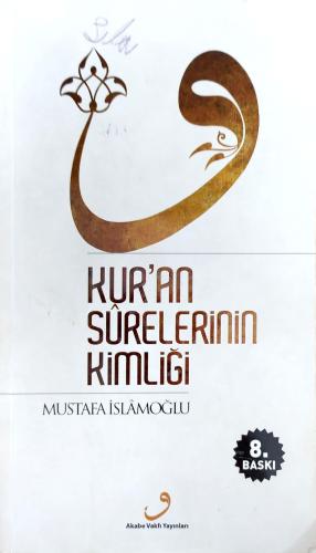 Kur'an Surelerinin Kimliği Mustafa İslamoğlu Akabe Vakfı Yayınları