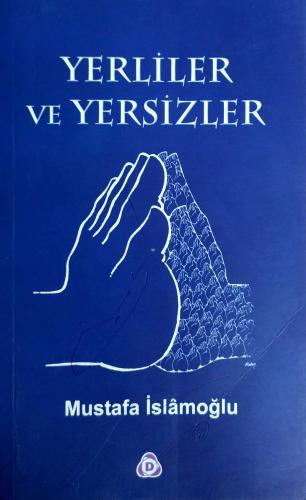 Yerliler ve Yersizler Mustafa İslamoğlu Düşün Yayıncılık