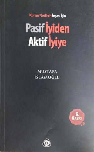 Pasif İyiden Aktif İyiye Mustafa İslamoğlu Düşün Yayıncılık