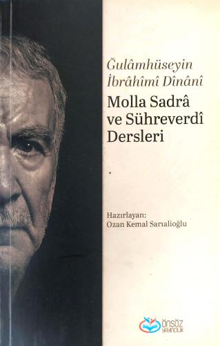 Molla Sadra ve Sühreverdi Dersleri Gulamhuseyn İbrahim-i Dinani Önsöz 