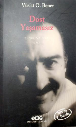 Dost Yaşamasız Vüs'at O. Bener Yapı Kredi Yayınları