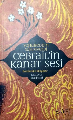 Cebrail'in Kanat Sesi Şihabeddin Sühreverdi Sufi