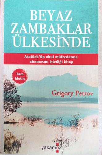 Beyaz Zambaklar Ülkesinde Grigory Petrov Yakamoz Yayıncılık