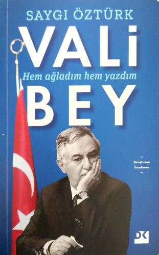 Vali Bey Hem Ağladım Hem Yazdım Saygı Öztürk Doğan Kitap