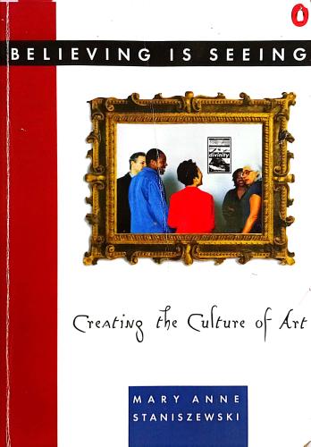 Creating the Culture of Art Mary Anne Staniszewski Penguin Books