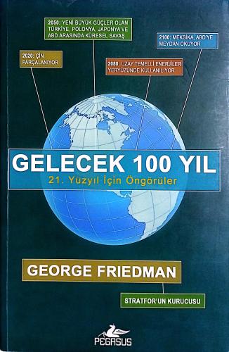 Gelecek 100 Yıl 21. Yüzyıl İçin Öngörüler George Friedman Pegasus Yayı