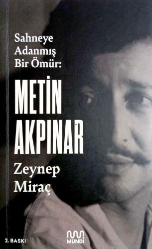 Metin Akpınar: Sahneye Adanmış Bir Ömür Zeynep Miraç mundi