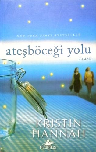 Ateşböceği Yolu Kristin Hannah Pegasus Yayıncılık