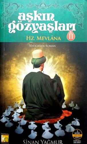 Aşkın Gözyaşları 2 / Hz. Mevlana Sinan Yağmur Karatay