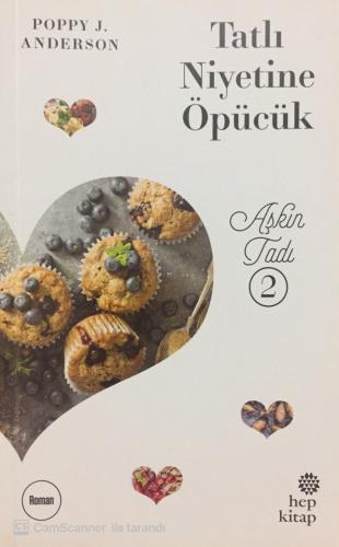 Aşkın Tadı 2 / Tatlı Niyetine Öpücük Poppy J. Anderson Hep Kitap