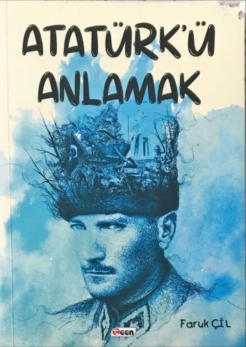 Atatürk'ü Anlamak Faruk Çil Teen