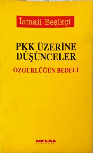 Pkk Üzerine Düşünceler- Özgürlüğün Bedeli İsmail Beşikçi Melsa