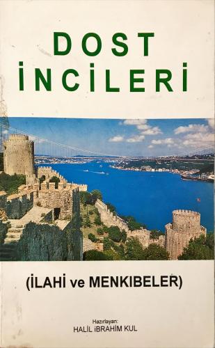 Dost İncileri- İlahi ve Menkıbeler Halil İbrahim Kul Kendi Yayını