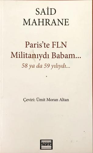 Paris'te FLN Militanıydı Babam Said Mahrane Hemen