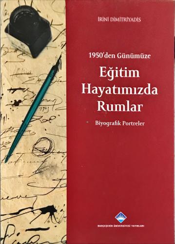 1950'den Günümüze Eğitim Hayatımızda Rumlar İrini Dimitriyadis Bahçeşe