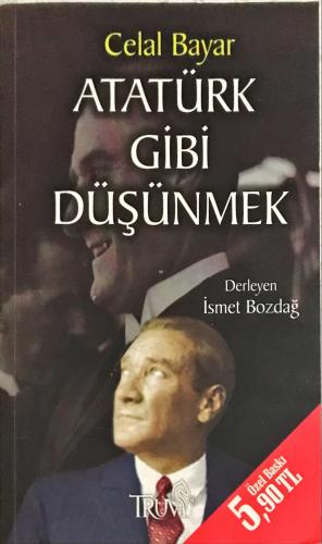 Atatürk Gibi Düşünmek ( cep boy ) Celal Bayar Truva