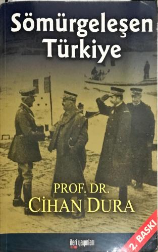 Sömürgeleşen Türkiye Prof. Dr. Cihan Dura İleri