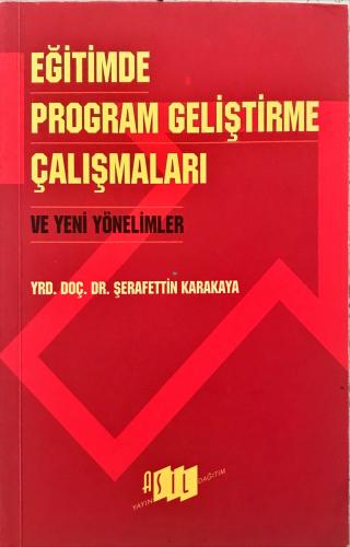 Eğitimde Program Geliştirme Çalışmaları ve Yeni Yönelimler Yrd. Doç. D